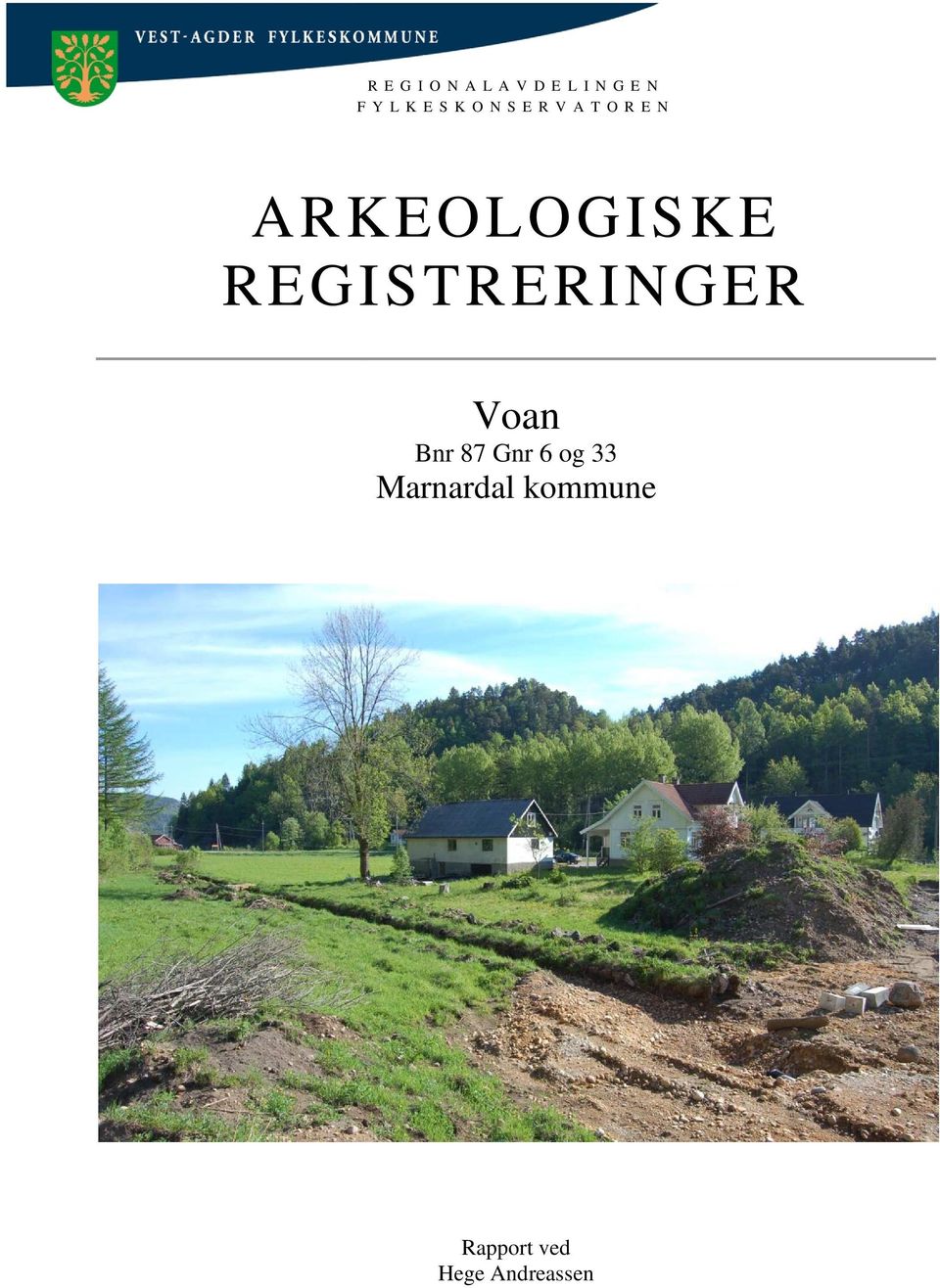 ARKEOLOGISKE REGISTRERINGER Voan Bnr 87
