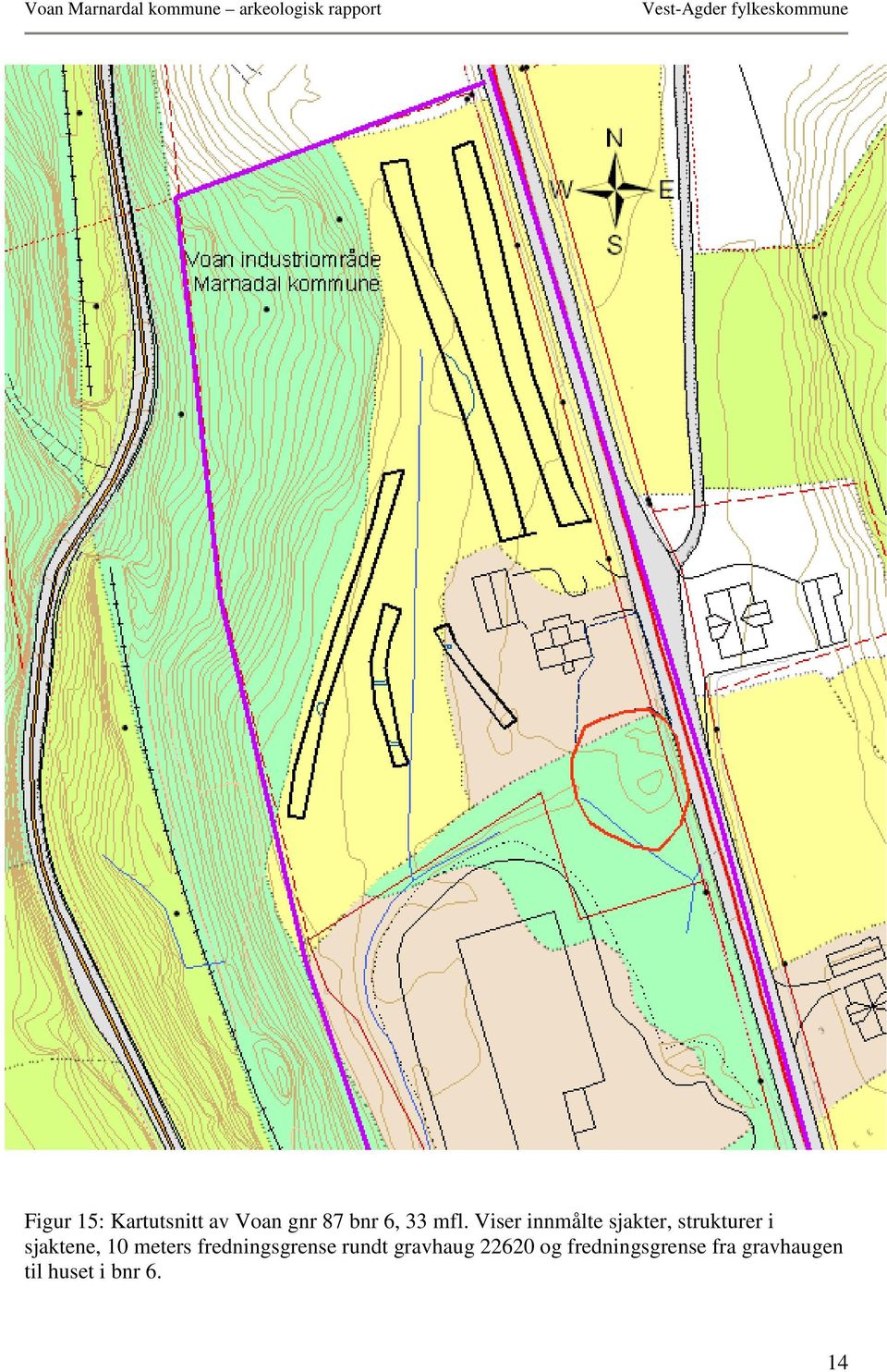 meters fredningsgrense rundt gravhaug 22620 og