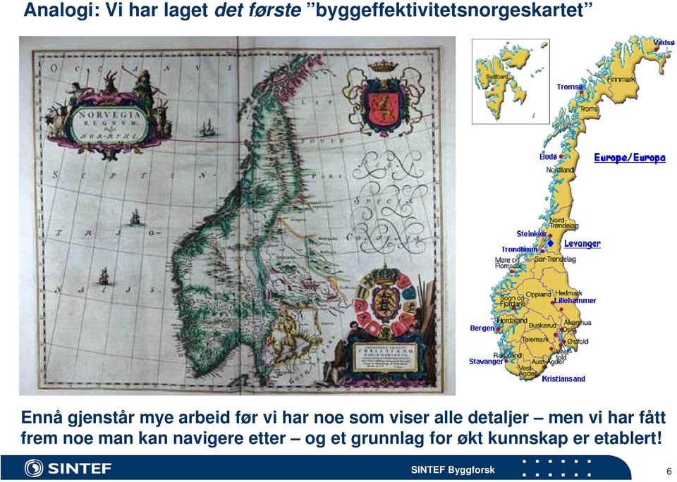 før vi har noe som viser alle detaljer men vi har fått