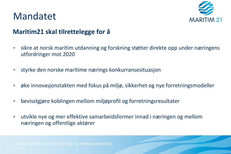 innovasjonstakten med fokus på miljø, sikkerhet og nye forretningsmodeller bevisstgjøre koblingen mellom