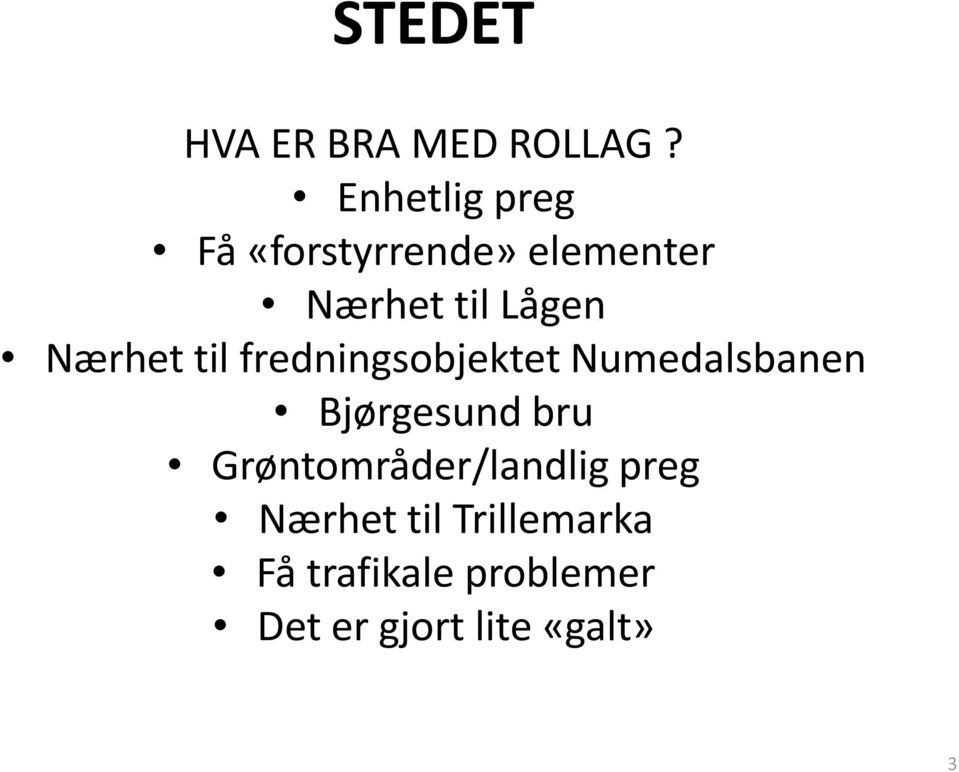 Nærhet til fredningsobjektet Numedalsbanen Bjørgesund bru