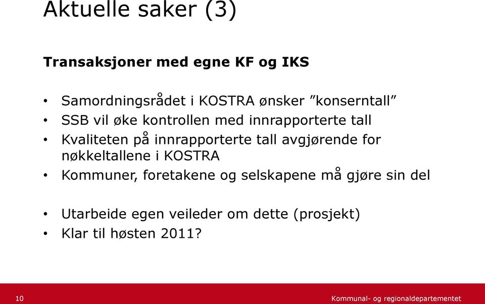 innrapporterte tall avgjørende for nøkkeltallene i KOSTRA Kommuner, foretakene og