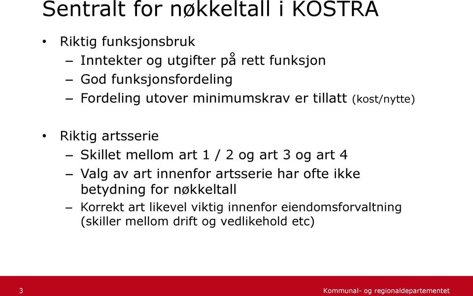 mellom art 1 / 2 og art 3 og art 4 Valg av art innenfor artsserie har ofte ikke betydning for