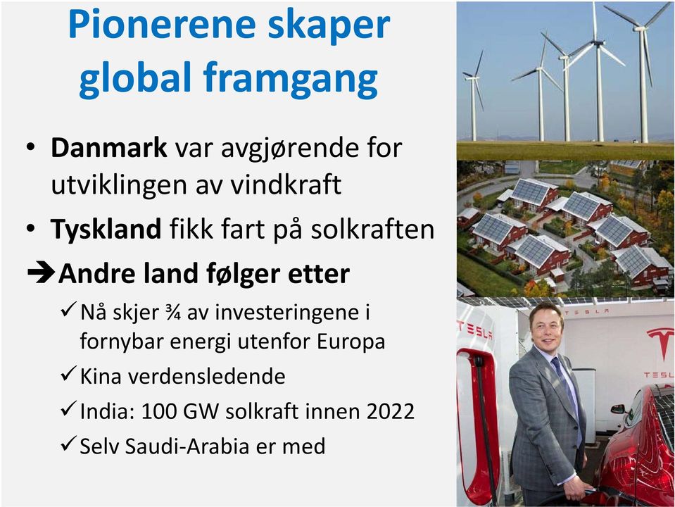 følger etter Nå skjer ¾ av investeringene i fornybar energi utenfor