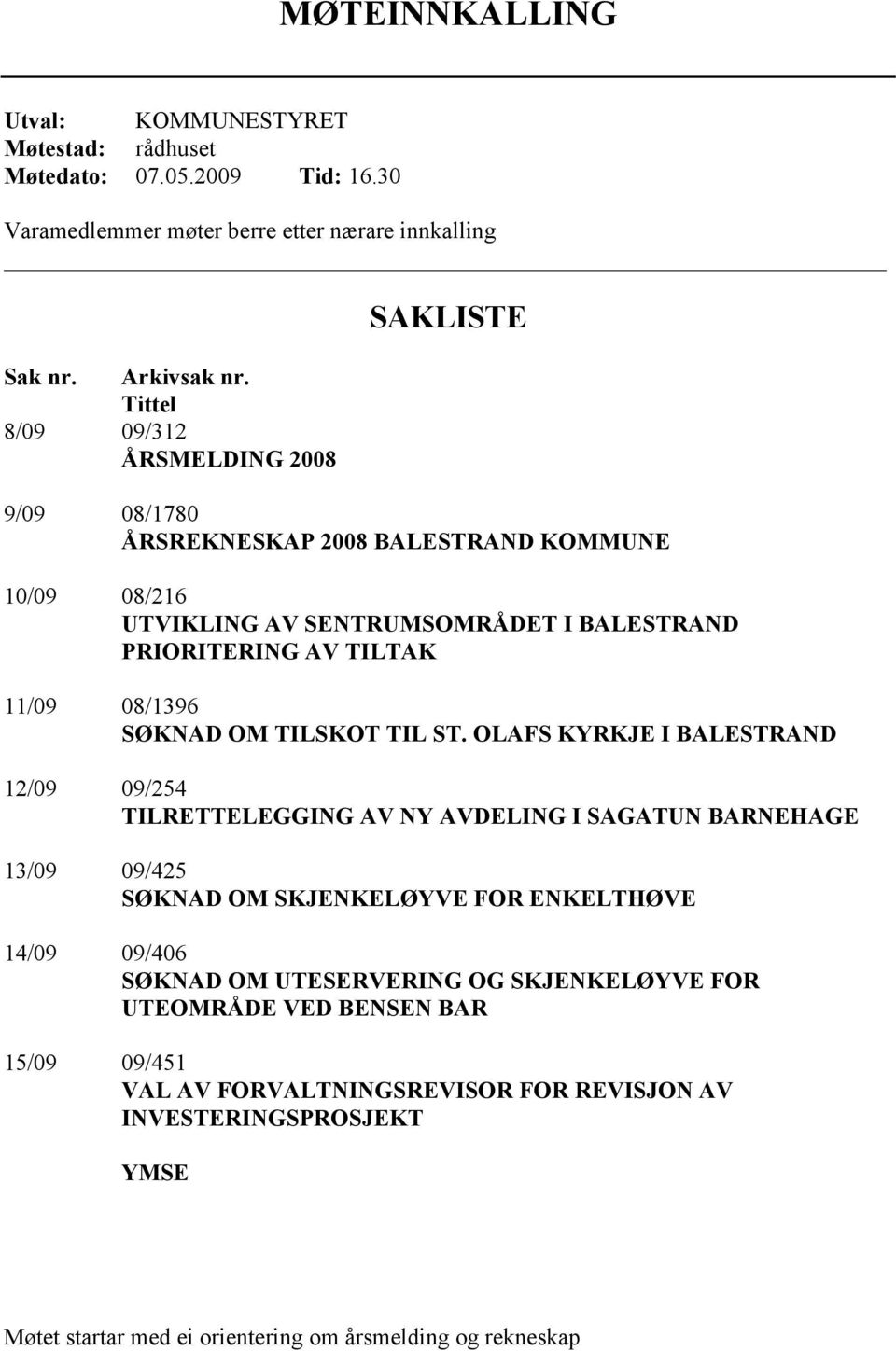 08/1396 SØKNAD OM TILSKOT TIL ST.