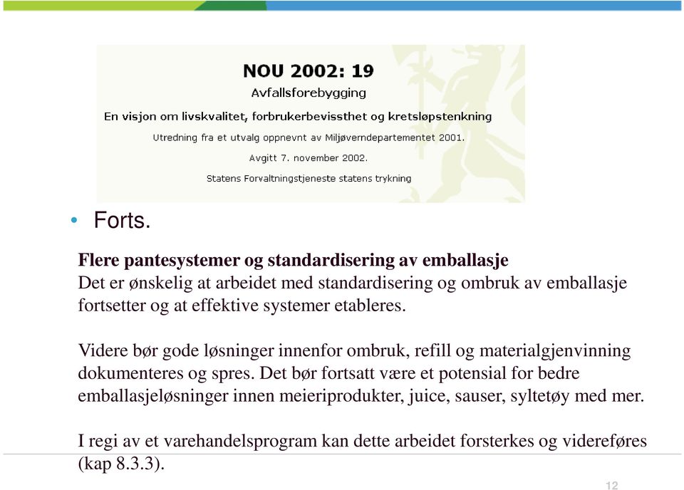 emballasje fortsetter og at effektive systemer etableres.