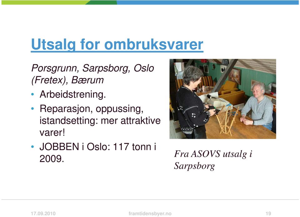 Reparasjon, oppussing, istandsetting: mer attraktive varer!