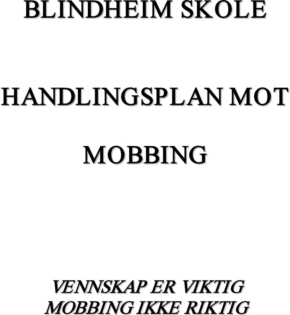 MOBBING VENNSKAP ER