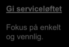 Overordnede prinsipper for programmet Servicereisen får førstelinje til å tenke kundeorientering i driften.