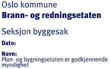 13.1.1 Stempler Eksempler og tekniske spesifikasjoner Tekniske spesifikasjoner Stempler er ikke underlagt strenge regler for utforming. Utformingen må kunne tilpasses bruken.