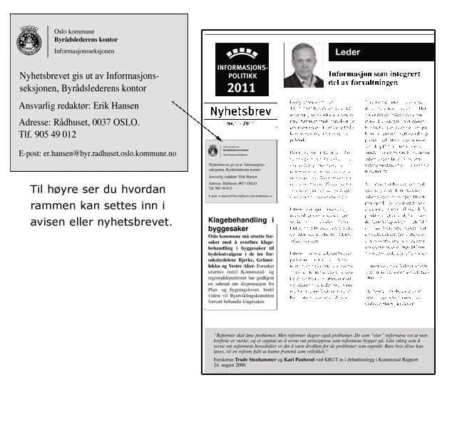 8.4 Trykksaker Internaviser, nyhetsbrev etc. Det er ingen felles mal for internaviser i Oslo kommune.