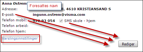 La foresatte redigere egen kontaktinfomasjon og sette instillinger for varsel Nederst i oversiktsbildet finnes det en boks med kontaktinformasjon som skolen har om deg som forelder.