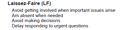 Operasjonell definisjon av Laissez-faire ledelse (4/4) Multifactor Leadership Questionnaire (MLQ; Bass & Avolio, 2004) Aktivitet i kraft av unngåelsesatferd