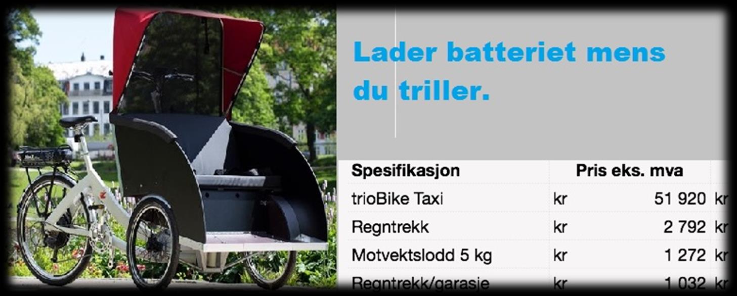 TrioBike Taxi og Carcobike har lav egenvekt, høy rekkevidde og god lastekapasitet. Alle elsyklene leveres ferdig montert og justert og klare til bruk. Ta kontakt for et godt tilbud.