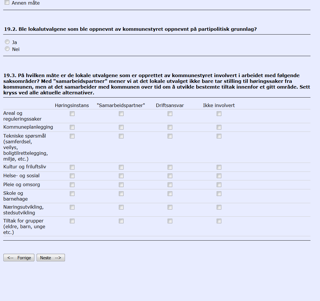 185 Side 9: Spm. 19.1 besvares av kommuner med direktevalgte kommunedelsutvalg (spm.19); spm. 19.2 besvares av kommuner av kommuner med oppnevnte og/eller opprettede kommunedelsutvalg eller ander lokale utvalg (spm.