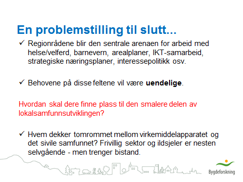 Forskerens oppsummering av innspill fra gruppene: Utfordringen til kommuner og fylkeskommuner er bl.