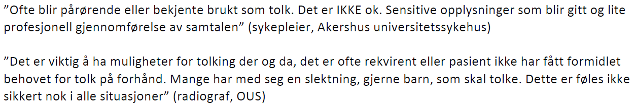 Kan pårørende og ansatte tolke? Pårørende, venner og ansatte med flerspråklig kompetanse skal ikke tolke.