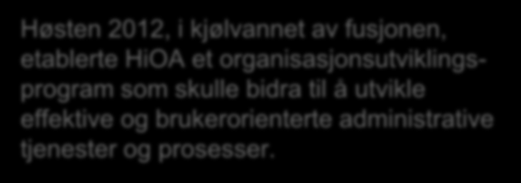 Høsten 2012, i kjølvannet av fusjonen,