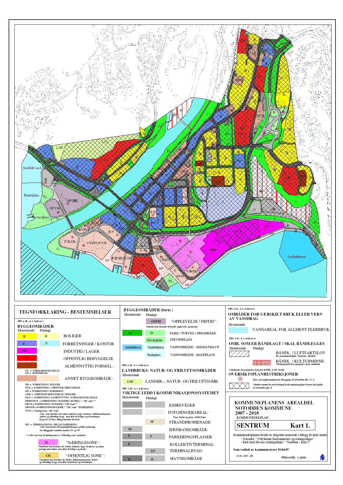1.4. Nå gjeldende kommunedelplan for sentrum. Kommuneplanens arealdel Gjeldende kommuneplan for området er Kommunedelplan for sentrum vedtatt 19.04.2007.