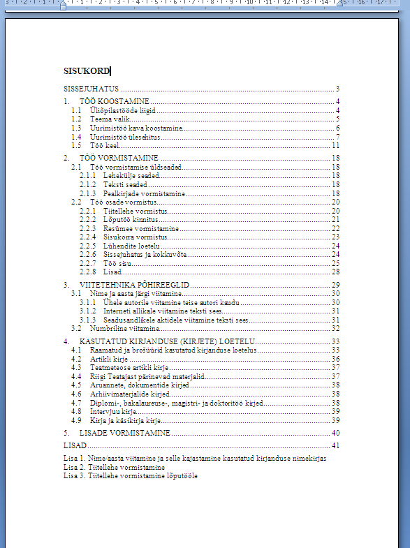 2.2.4 Sisukorra vormistus Sisukorra pealkiri vormistatakse Heading 1 stiilis, ilma järjekorranumbrita. Sisukord koostatakse automaatselt Heading-stiilis vormistatud tekstilõikudest.
