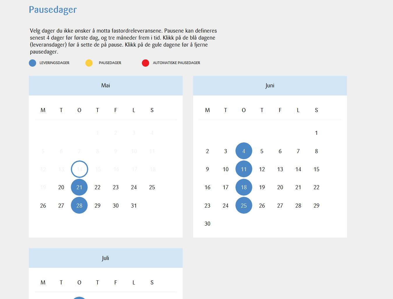 Husk at du må legge inn pausedagene minimum fire dager før fastordren skulle vært levert.