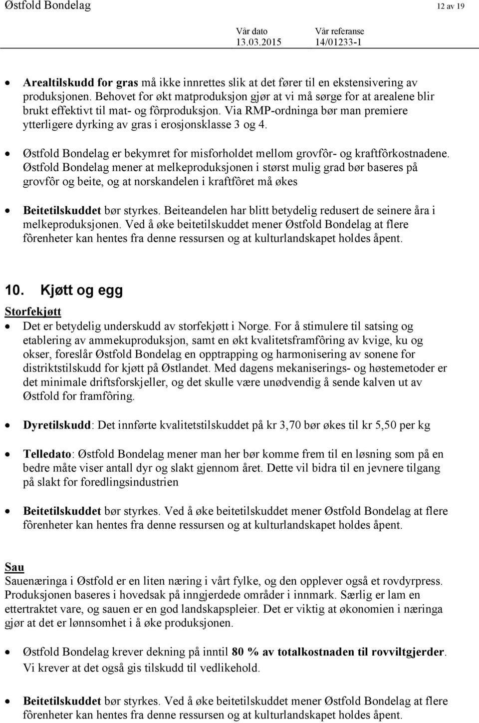 Østfold Bondelag er bekymret for misforholdet mellom grovfôr- og kraftfôrkostnadene.