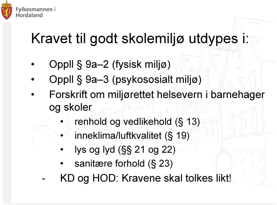 skoler renhold og vedlikehold ( 13) inneklima/luftkvalitet ( 19) lys og