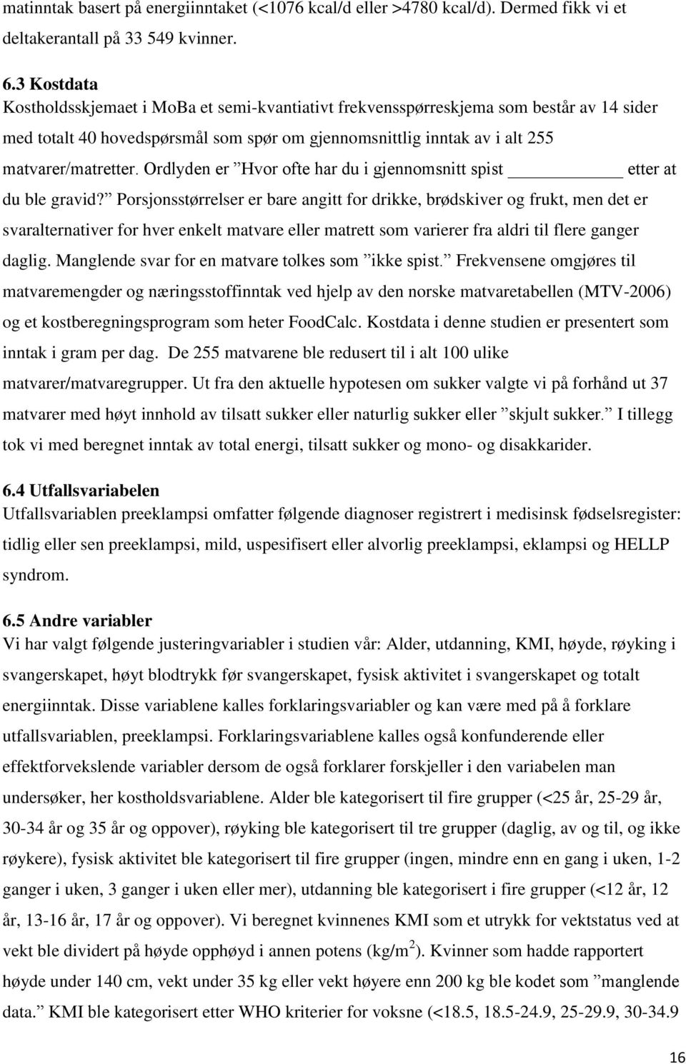 Ordlyden er Hvor ofte har du i gjennomsnitt spist etter at du ble gravid?