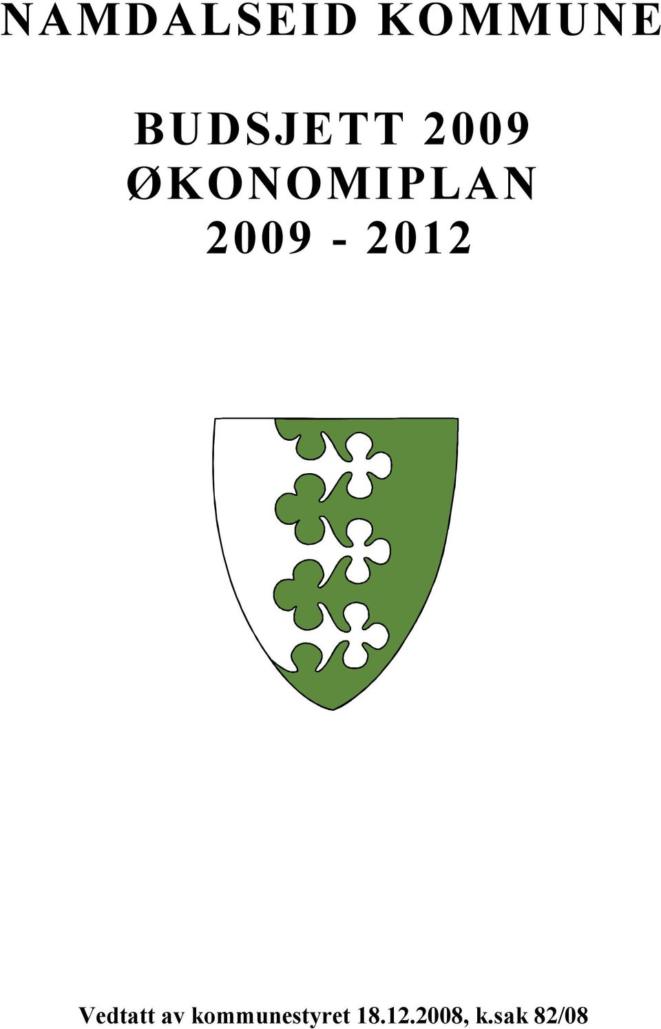 2009-2012 Vedtatt av