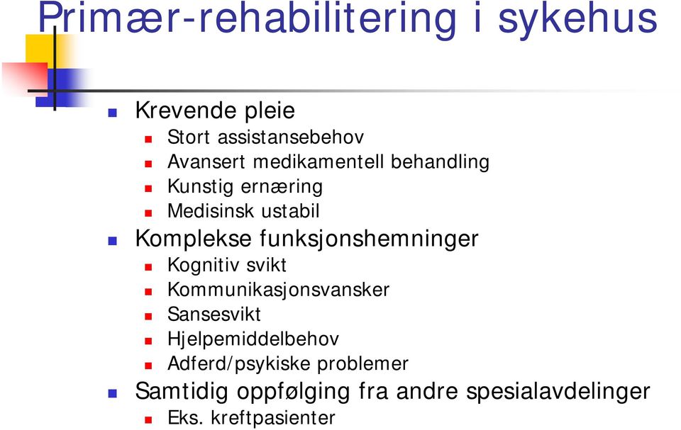 funksjonshemninger Kognitiv svikt Kommunikasjonsvansker Sansesvikt