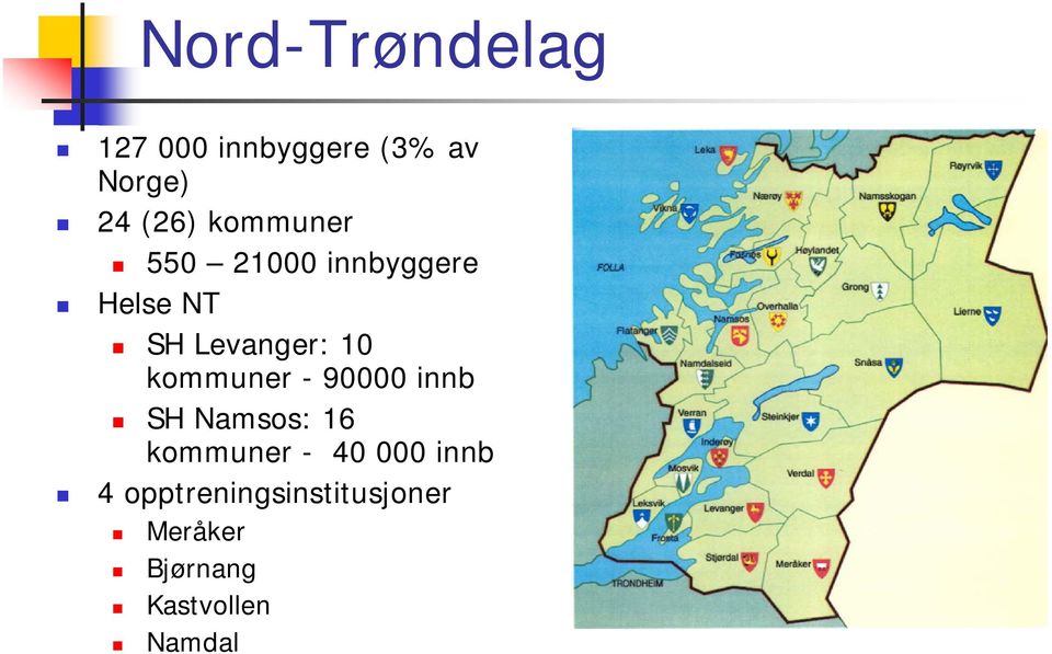 kommuner - 90000 innb SH Namsos: 16 kommuner - 40 000