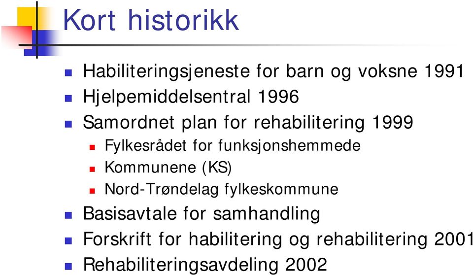 for funksjonshemmede Kommunene (KS) Nord-Trøndelag fylkeskommune Basisavtale
