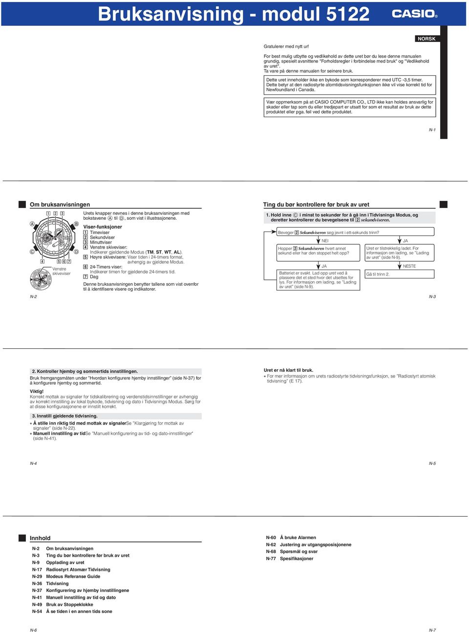 Ta vare på denne manualen for seinere bruk. Dette uret inneholder ikke en bykode som korresponderer med UTC -3,5 timer.