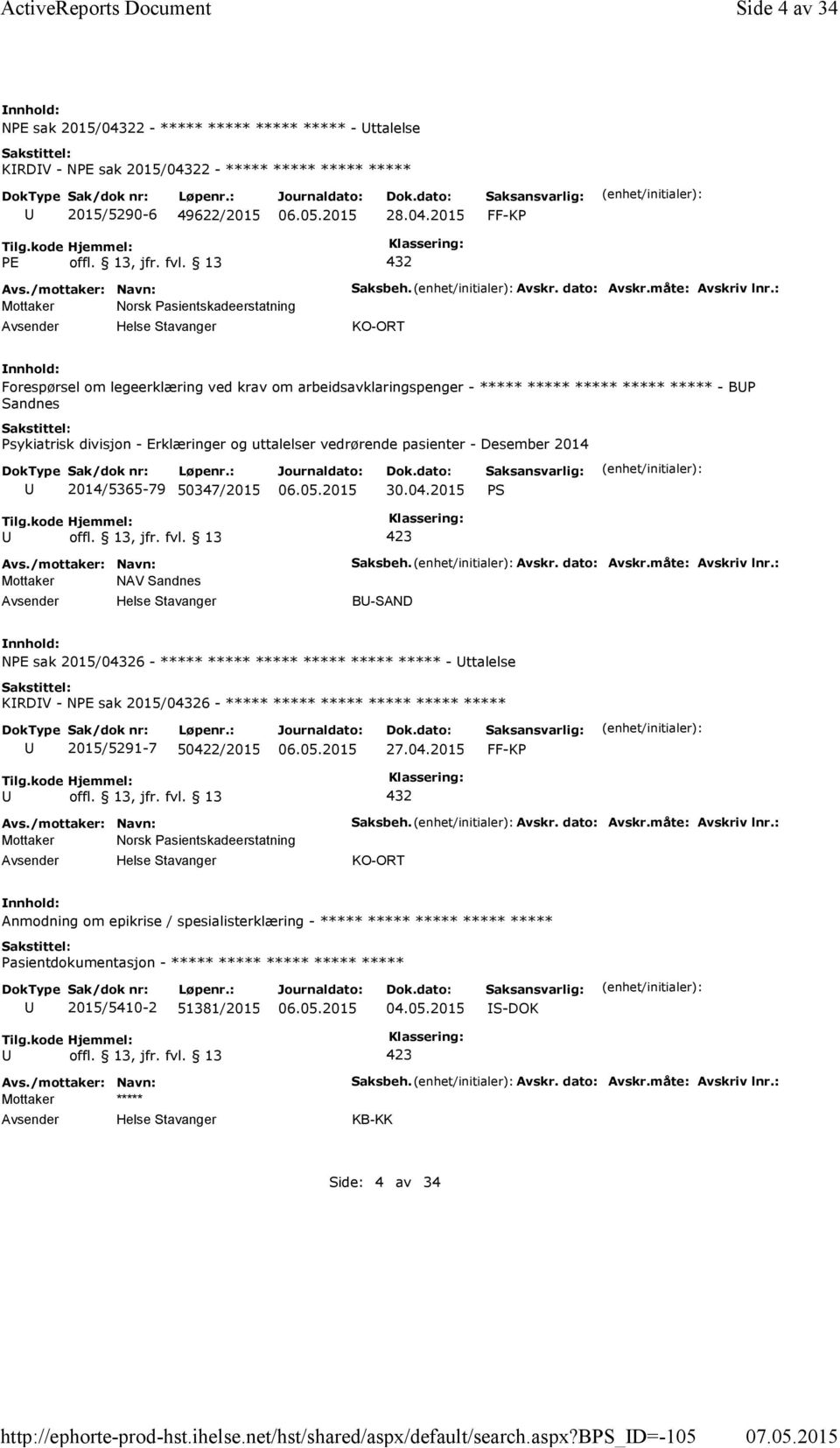 fvl. 13 432 Mottaker Norsk Pasientskadeerstatning Saksbeh. Avskr. dato: Avskr.måte: Avskriv lnr.