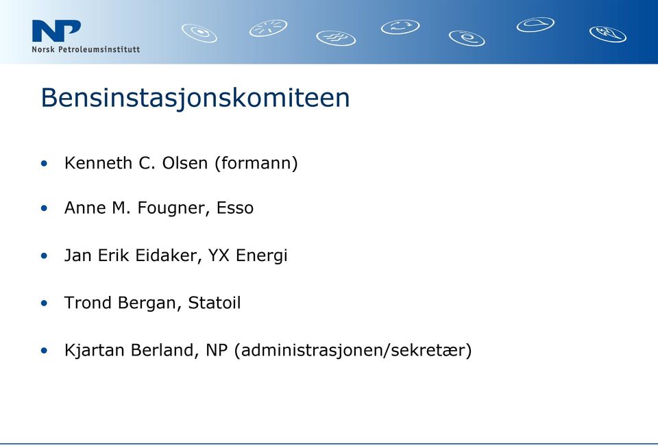 Fougner, Esso Jan Erik Eidaker, YX Energi