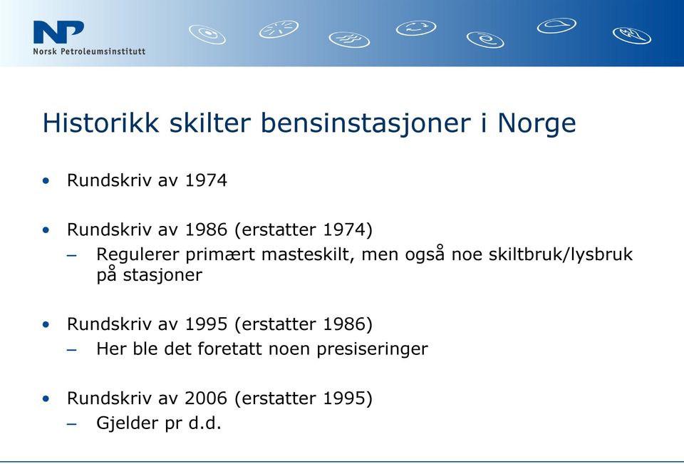 skiltbruk/lysbruk på stasjoner Rundskriv av 1995 (erstatter 1986) Her ble