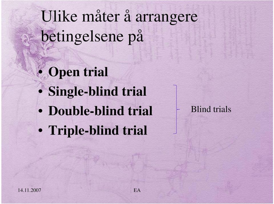 Single-blind trial