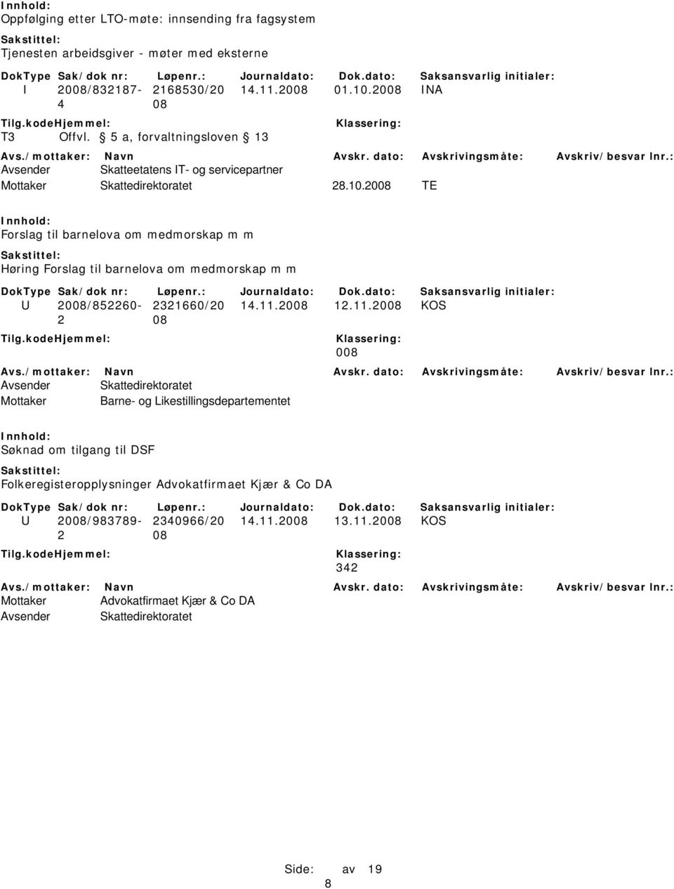 2008 TE Forslag til barnelova om medmorskap m m Høring Forslag til barnelova om medmorskap m m U 2008/852260-2321660/20 14.11.