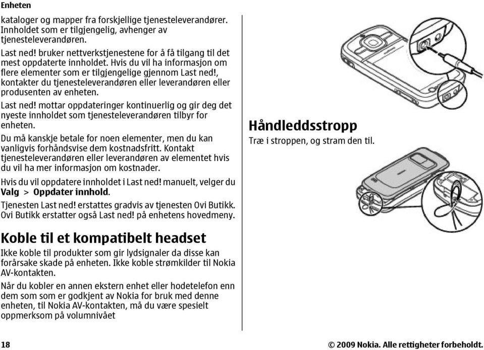 , kontakter du tjenesteleverandøren eller leverandøren eller produsenten av enheten. Last ned!