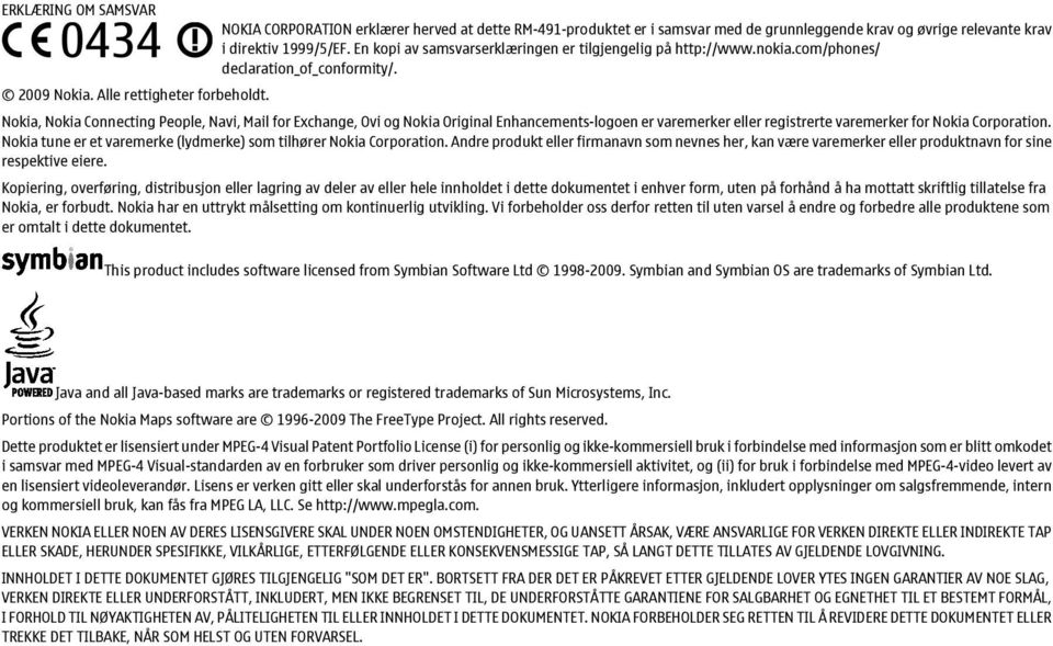 Nokia, Nokia Connecting People, Navi, Mail for Exchange, Ovi og Nokia Original Enhancements-logoen er varemerker eller registrerte varemerker for Nokia Corporation.