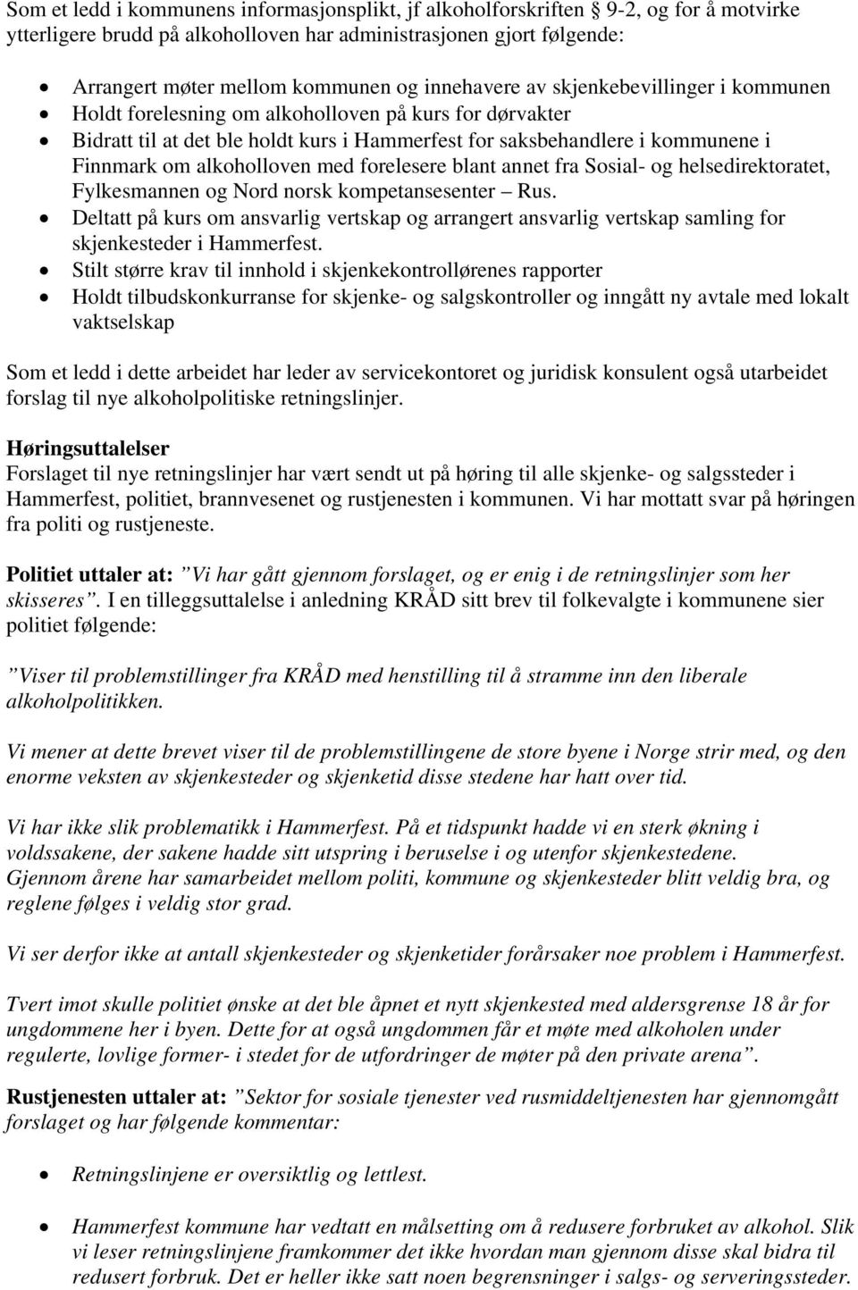 alkoholloven med forelesere blant annet fra Sosial- og helsedirektoratet, Fylkesmannen og Nord norsk kompetansesenter Rus.