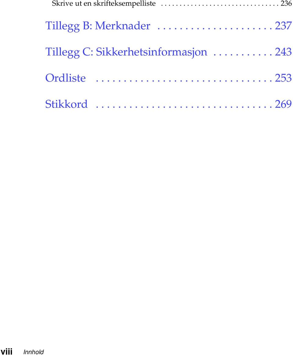 .................... 237 Tillegg C: Sikkerhetsinformasjon.