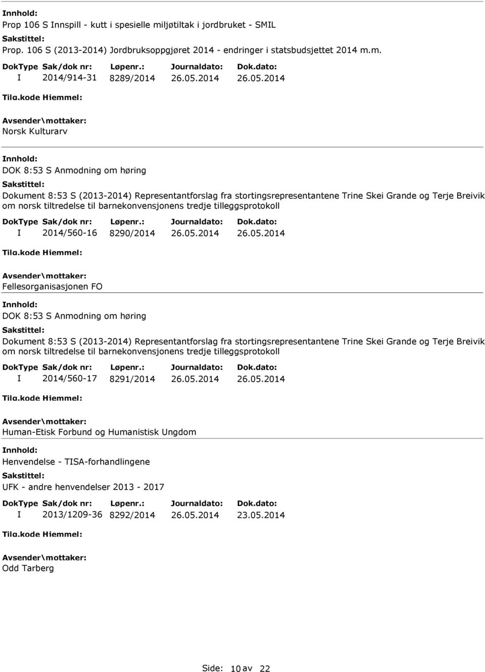 Anmodning om høring Dokument 8:53 S (2013-2014) Representantforslag fra stortingsrepresentantene Trine Skei Grande og Terje Breivik om norsk tiltredelse til barnekonvensjonens tredje