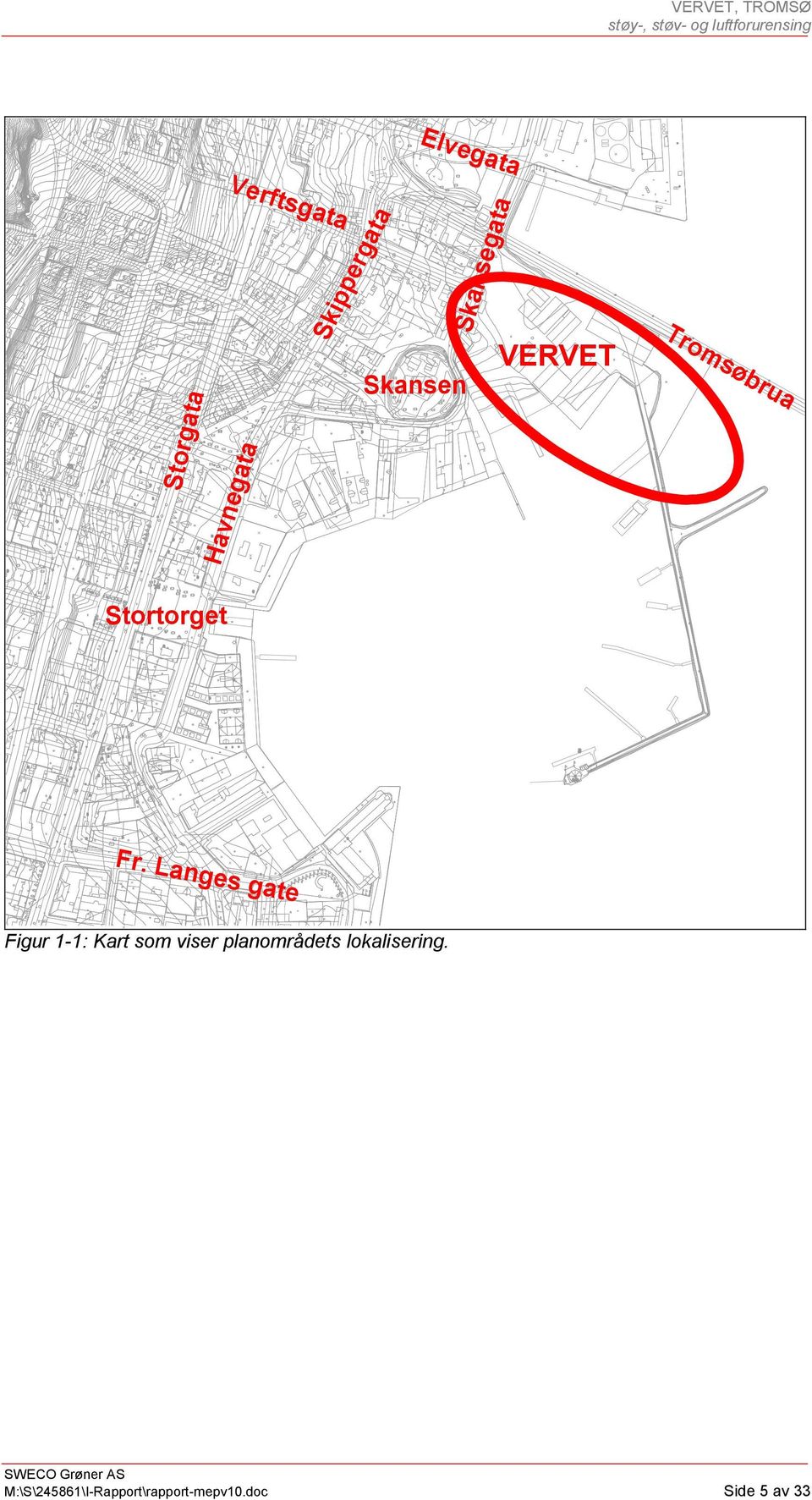 Langes gate Figur 1-1: Kart som viser planområdets