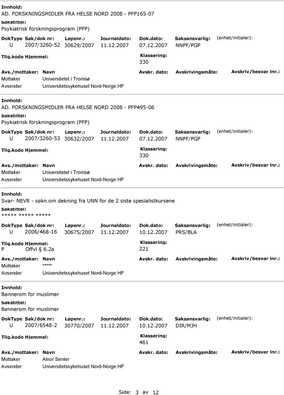 om dekning fra NN for de 2 siste spesialistkursene ***** ***** ***** 2006/468-16 30675/2007 PRS/BLA P Offvl 6.