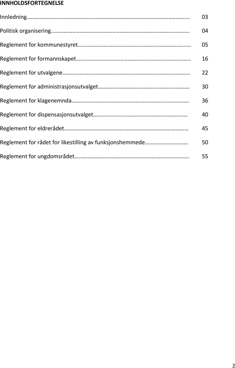 . 22 Reglement for administrasjonsutvalget. 30 Reglement for klagenemnda.