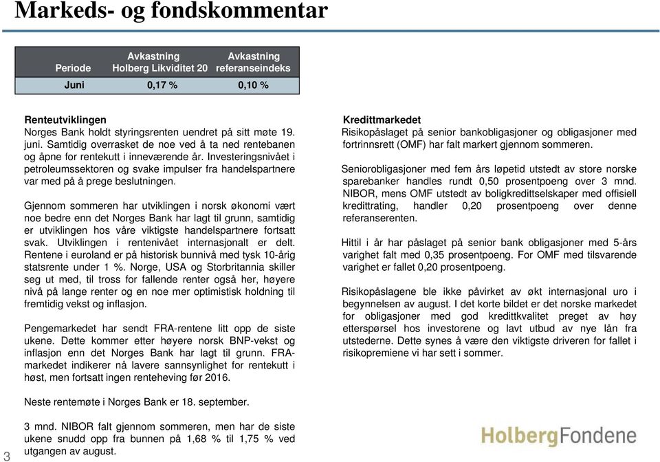 Investeringsnivået i petroleumssektoren og svake impulser fra handelspartnere var med på å prege beslutningen.