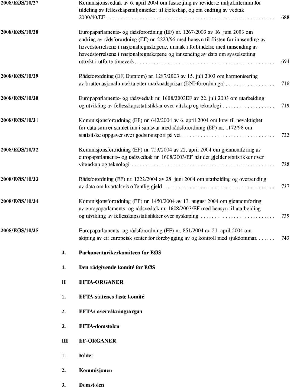 1267/2003 av 16. juni 2003 om endring av rådsforordning (EF) nr.