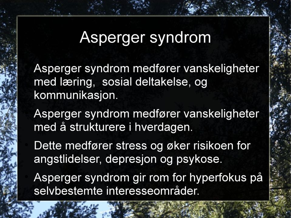 Asperger syndrom medfører vanskeligheter med å strukturere i hverdagen.