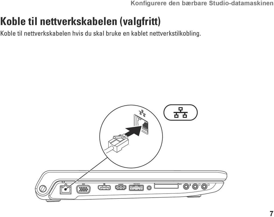 nettverkskabelen (valgfritt) Koble til